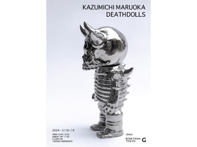 丸岡和吾個展「DEATHDOLLS」開催のお知らせ／KAZUMICHI MARUOKA 'DEATHDOLLS' -solo exhibition- KOMIYAMA TOKYO G