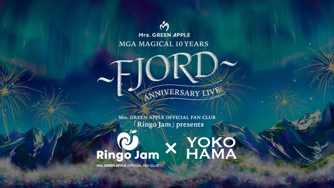 Mrs. GREEN APPLE OFFICIAL FAN CLUB 「Ringo Jam」 presents 「Ringo Jam × YOKOHAMA」