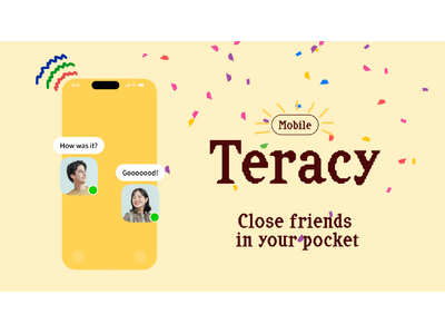 スマホのロック画面に、仲間のリアルタイムメッセージが。「いつもの居場所を、持ち歩く。」Teracy、iOSモバイル版リリース