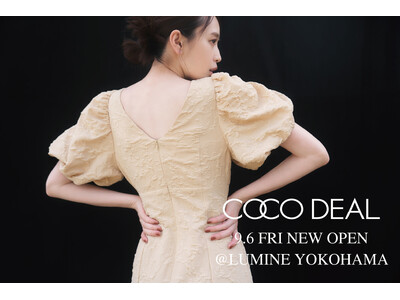 【COCO DEAL】9/6（金）ルミネ横浜店 NEW OPEN