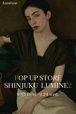 【Aimeine(エメイン)】9/15(月・祝)~9/24(水)新宿ルミネ2店にてPOP UP STOREをオープン!