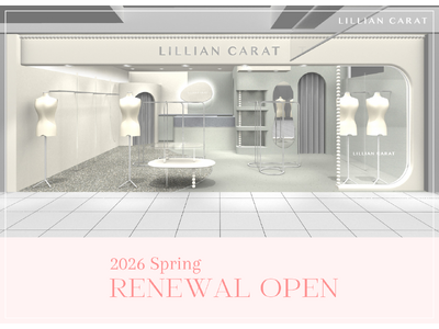 【LILLIAN CARAT】ルミネエスト店がRENEWAL OPEN＆鈴木ゆうかさん来店スペシャルイベント開催！＜2月28日(土)＞