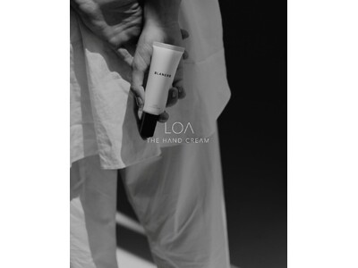 香水を、手に纏う。LOAから、ハンドケアをフレグランスへと変える「LOA THE HAND CREAM」誕生。