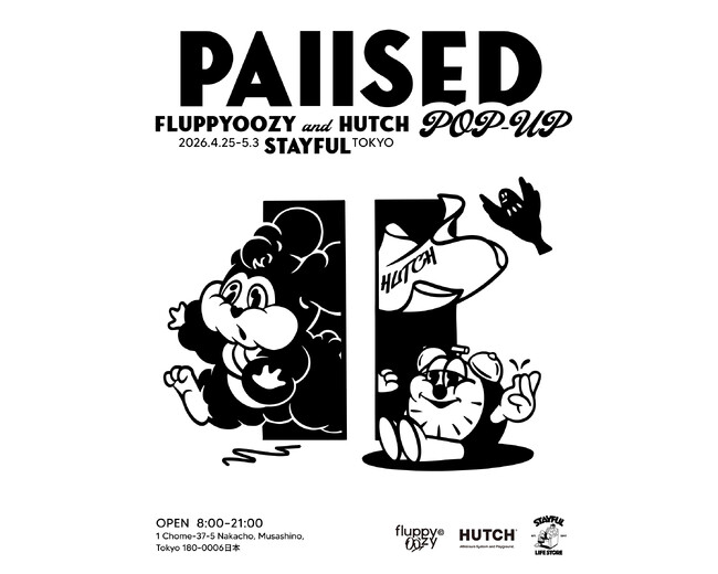 [イベント開催] FLUPPYOOZY × HUTCH POP UP「PAUSED」