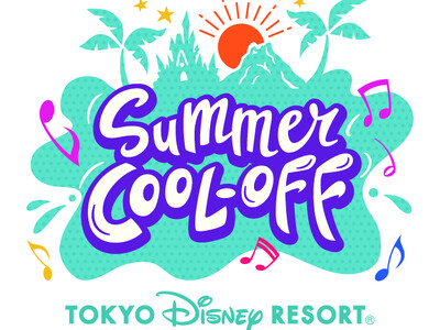 夏の東京ディズニーリゾート(R)～「サマー・クールオフat Tokyo Disney Resort(R)」～