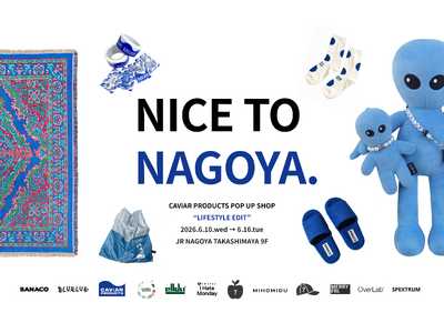 韓国の“今”を集めた7日間/ CAViAR PRODUCTS が名古屋タカシマヤでPOPUP開催