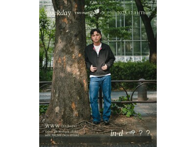 in-d 主催ツーマン企画 「weekday -two man live-」が渋谷WWWで開催が決定！