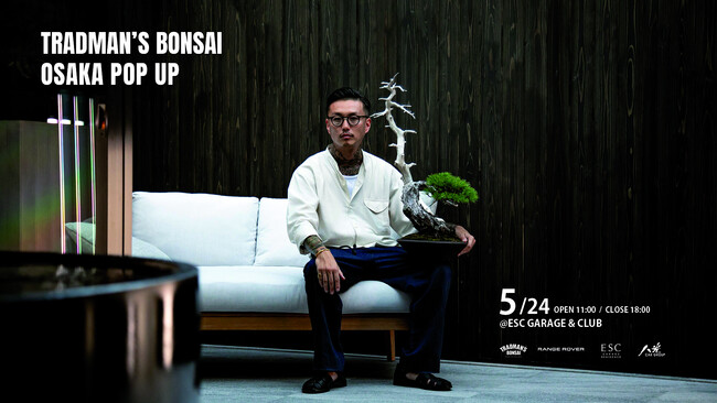 TRADMAN’S BONSAI 日本の文化体験を目的とした POPUP＆盆栽ワークショップを大阪『ESC Garage&Club』にて開催