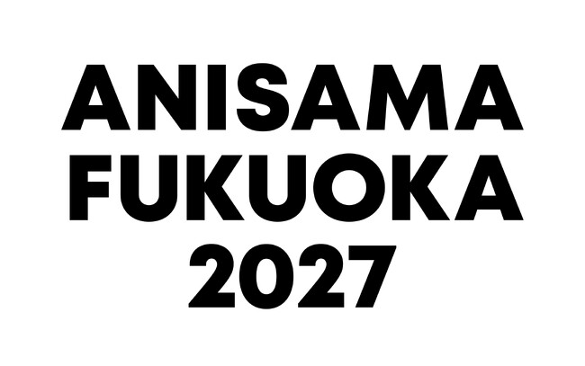 みずほPayPayドームを新たなアニソンの聖地に！「ANISAMA FUKUOKA 2027」開催決定！