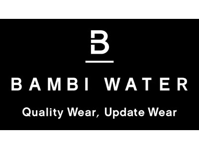 クオリティウェアブランド「BAMBI WATER」がポップアップストアをオープン！渋谷「MIYASHITA PARK」にて、6月19日（水）より