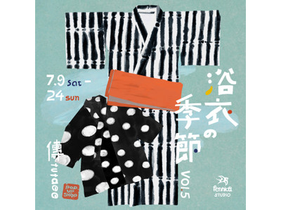 BEAMSの〈fennica〉にて、浴衣や甚平など日本の夏にまつわるアイテムが集まる『傳tutaee POP UP SHOP vol.5』を開催