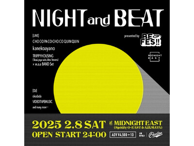 ビームスが主催する音楽フェスティバル『BE FES!!』が行う初のオールナイトイベント『NIGHT and BEAT』の追加アーティスト及びDJが発表！