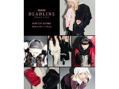 2026年1月9日（金）より『BLACKPINK WORLD TOUR ＜DEADLINE＞ IN JAPAN』 開催を記念し、『BLACKPINK POP-UP STORE』をビームス5店舗で展開