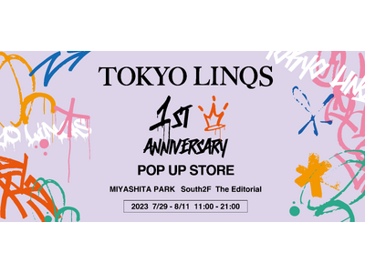 【TOKYO LINQS】7月29日(土)よりSHIBUYA MIYASHITA PARKにてポップアップストアを開催