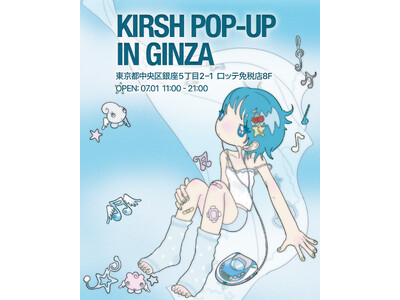 韓国ブランド『KIRSH』 東急プラザ銀座でPOP UP STOREオープン