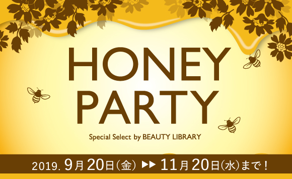 HONEY PARTY[BEAUTY LIBRARY青山店・大丸心斎橋店]