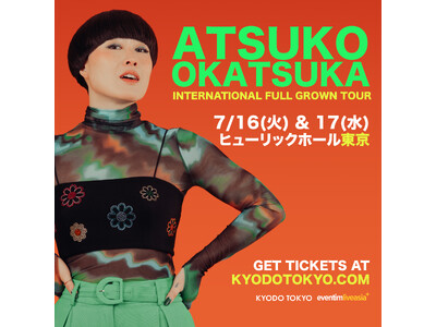 ATSUKO OKATSUKA INTERNATIONAL FULL GROWN TOUR 前回の来日で...