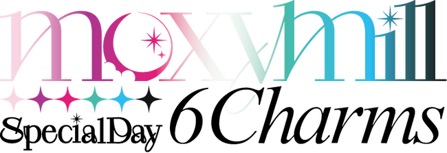 moxymill単独ライブイベント『moxymill Special Day -6 Charms-』moxymill Official Fanclub 会員先行（抽選）受付開始！
