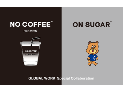 GLOBAL WORKが、大好評の「NO COFFEE」とのコラボアイテム第５弾を発表！