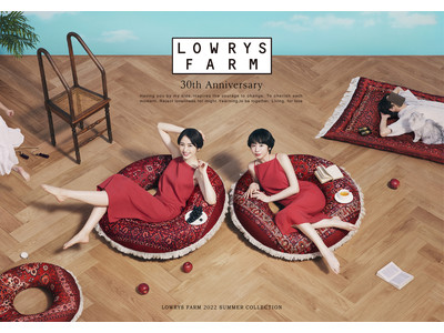 LOWRYS FARM生誕30周年　長澤まさみさんと夏帆さんが魅せる2022夏ビジュアルが4月22日(金)から公開アートディレクターに吉田ユニさんを起用