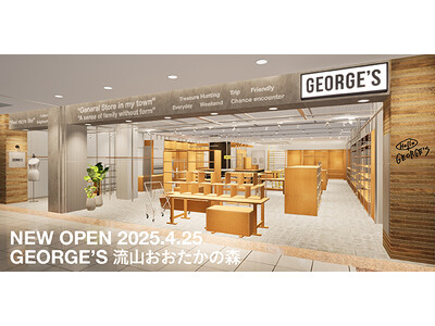 「GEORGE’S」が、千葉県・流山おおたかの森に4月25日（金）オープン！アパレルの展開を拡大し、ライフスタイルストアとして新しく誕生