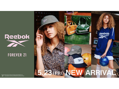 「FOREVER 21」が、「Reebok」とのコレクションアイテムを5月16日（金）よりWEBにて先行予約開始！