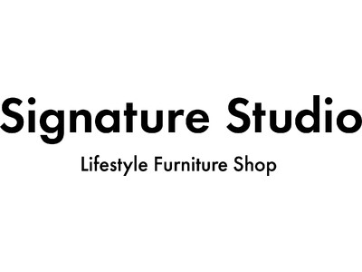 主役級のデザイン性あるアイテムを、もっと手軽に。新ブランド ” Signature Studio “初のショールームが本日オープン！一般来場受付も順次開催予定！