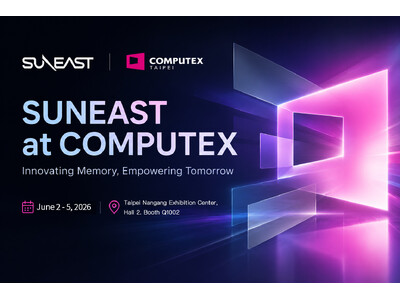 SUNEAST、COMPUTEX TAIPEI 2026に出展。“ストレージ×AI”を軸に、旭東グループ...