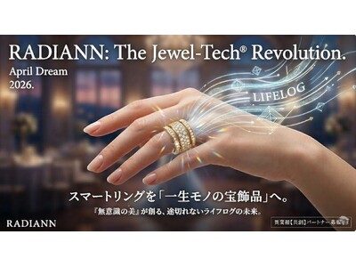 RADIANNが贈る、ジュエリーとテクノロジーの融合への挑戦。