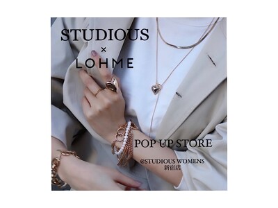 ファッションジュエリーブランド「LOHME｜ローム」がセレクトショップ「STUDIOUS」とコラボレーション