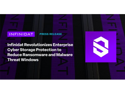 Infinidatが、ランサムウェアとマルウェアの脅威ウインドウを縮小する新たなエンタープライズサイバーストレージ保護機能を提供