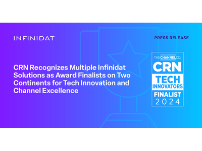 Infinidatの複数のソリューションが、CRNの複数地域における「技術革新」と「チャネルエクセレンス」アワードのファイナリストに選出