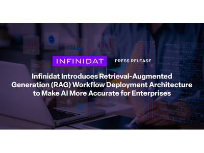 Infinidat、RAGワークフローデプロイメントアーキテクチャを導入し、企業のAIの精度を向上