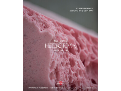 Yuan Fangzhou SOLO EXHIBITION「HETEROTOPIA」開催決定