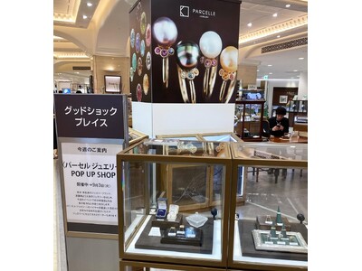 【PARCELLE JEWELRY】大阪高島屋で POP UP SHOP を開催