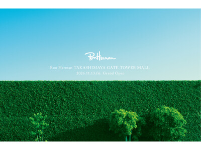 【ロンハーマン】Ron Herman TAKASHIMAYA GATE TOWER MALL Grand Open 11.13 (FRI)