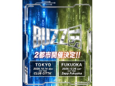【BUZZ FES 2026】2都市開催決定！東京・CLUB CITTA'（10/14）＆福岡・Zepp...