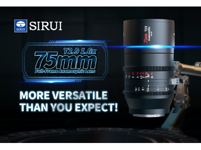 「SIRUI Venus 75mmフルフレームアナモルフィックレンズ」ゴールデン焦点距離で、遠近両用の撮影に対応