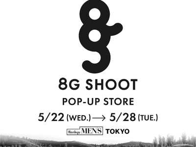 【阪急メンズ東京】 阪急メンズ東京に窪塚洋介氏が来店！！「8G SHOOT」POP-UP STORE開催決定
