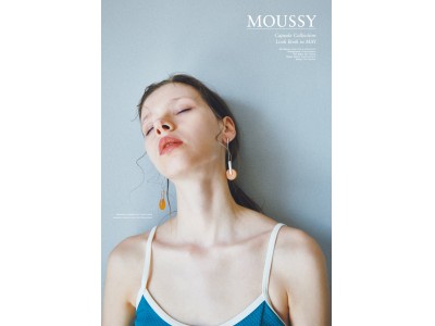 MOUSSY（マウジー） “2018 Summer Capsule Collection” を着てサマーリゾートへ！