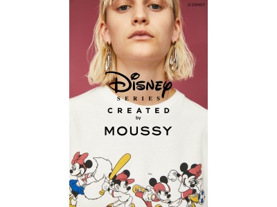 MOUSSY（マウジー）スペシャルコレクション「Disney SERIES CREATED by MOUSSY」第二弾発売！