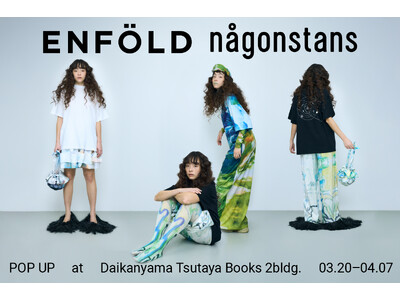 ENFÖLD / någonstans代官山 蔦屋書店POP-UP開催（3/20-4/7）