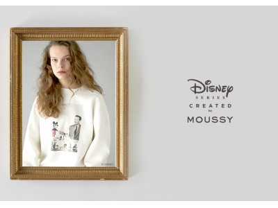 MOUSSY（マウジー）スペシャルコレクション「Disney SERIES CREATED by MOUSSY」2019AW WALT COLLECTION発売