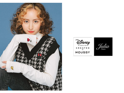 MOUSSY（マウジー）スペシャルコレクション「Disney SERIES CREATED by MOUSSY」とYouTuber JULIA（ジュリア）氏の限定コレクションを発売