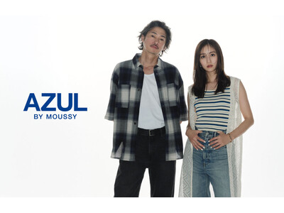 【AZUL BY MOUSSY (アズールバイマウジー)】窪塚洋介さんと堀田茜さんが魅せる2025 SUMMER COLLECTIONを公開！