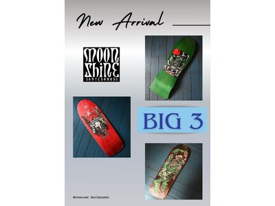 「BIG３」Moonshine Skateboards新作オールドスクール3作を発売！