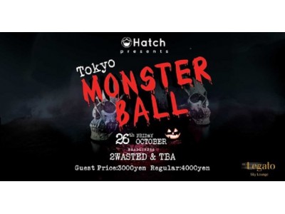 【10／26（金）】Tokyo MONSTER BALL“Legato Halloween Party”