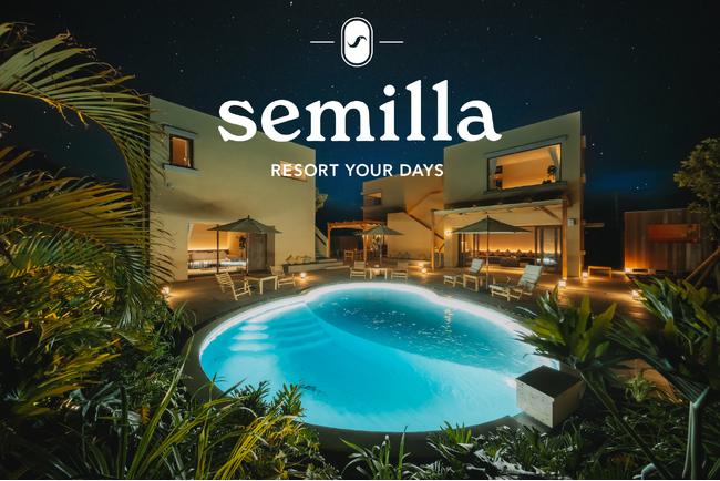 「Villa × Village」という新しい宿泊モデルを提案するライフスタイルヴィラ「semilla 名護沖縄」実写ビジュアル＆ムービーを初公開