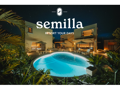 「Villa × Village」という新しい宿泊モデルを提案するライフスタイルヴィラ「semilla 名護沖縄」実写ビジュアル＆ムービーを初公開