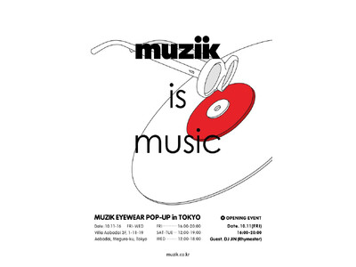 韓国アイウェアブランド「MUZIK」の東京初上陸!POP UPイベント開催！！(10/11- 10/16まで)